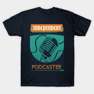 Independent Podcaster T-Shirt